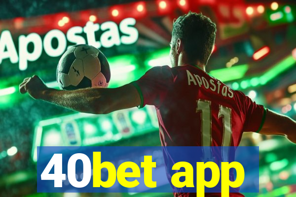 40bet app